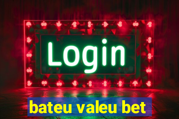 bateu valeu bet